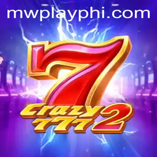 Discover the Thrills of Crazy7772: An MWPlay Adventure